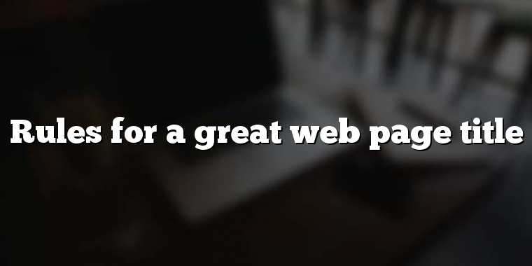 Rules for a great web page title