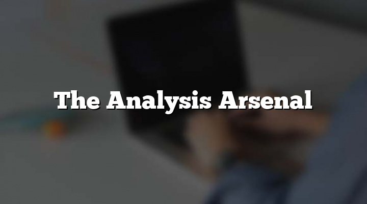 The Analysis Arsenal